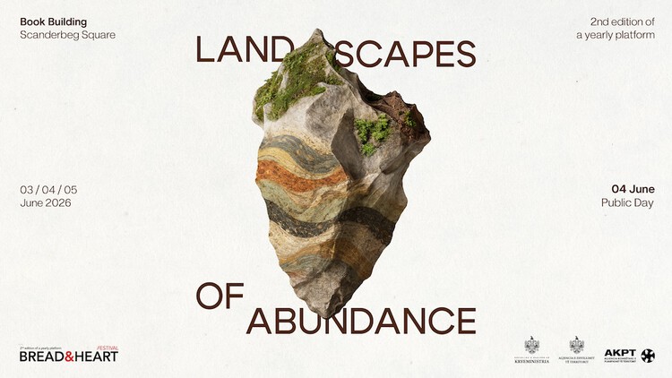 Bread & Heart Festival 2026 Gathers International Architects in Tirana to Explore Albania's "Landscapes of Abundance" - Image 6 of 9